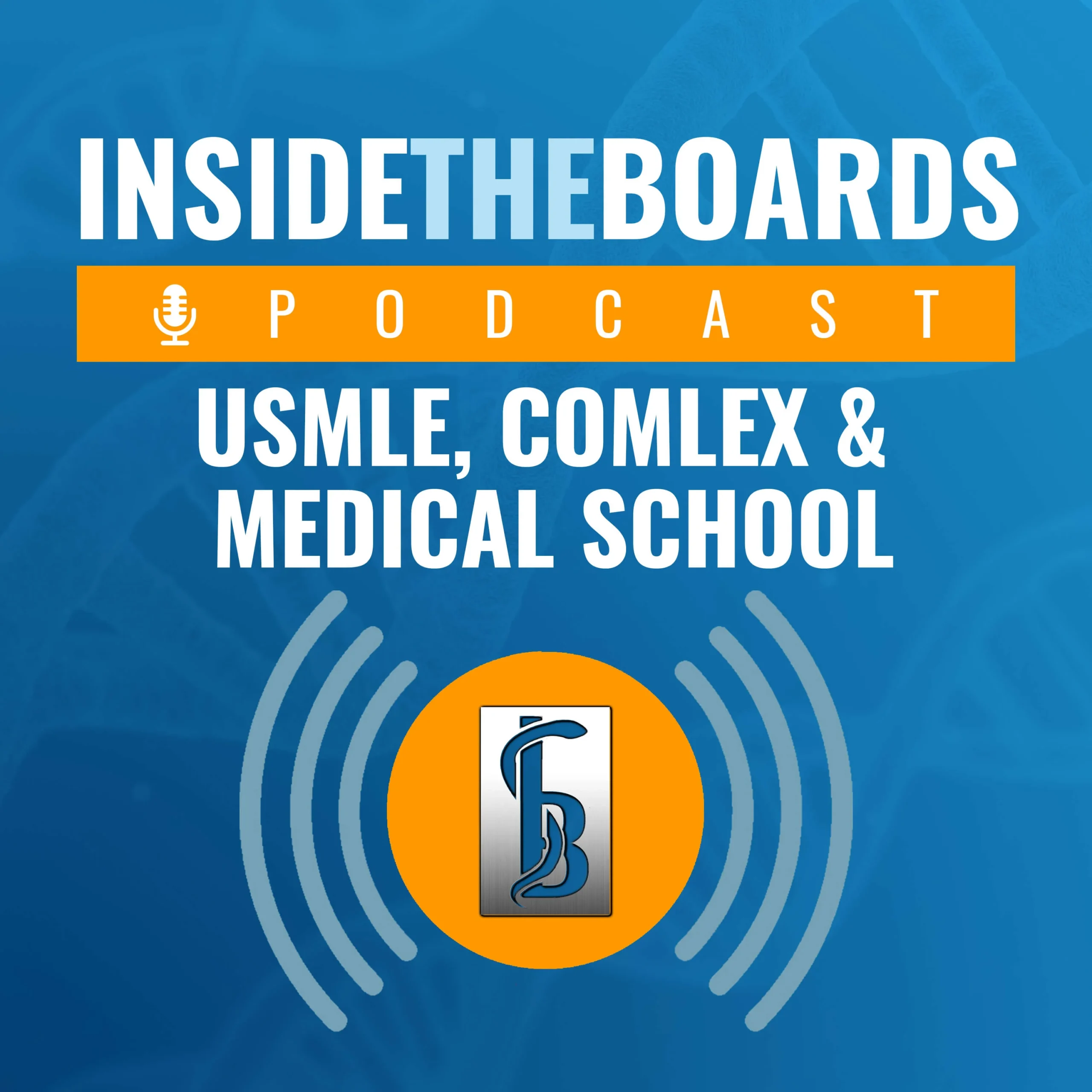 Inside the Boards Podcast USMLE, COMLEX, and Medical School album artwork, text on blue background