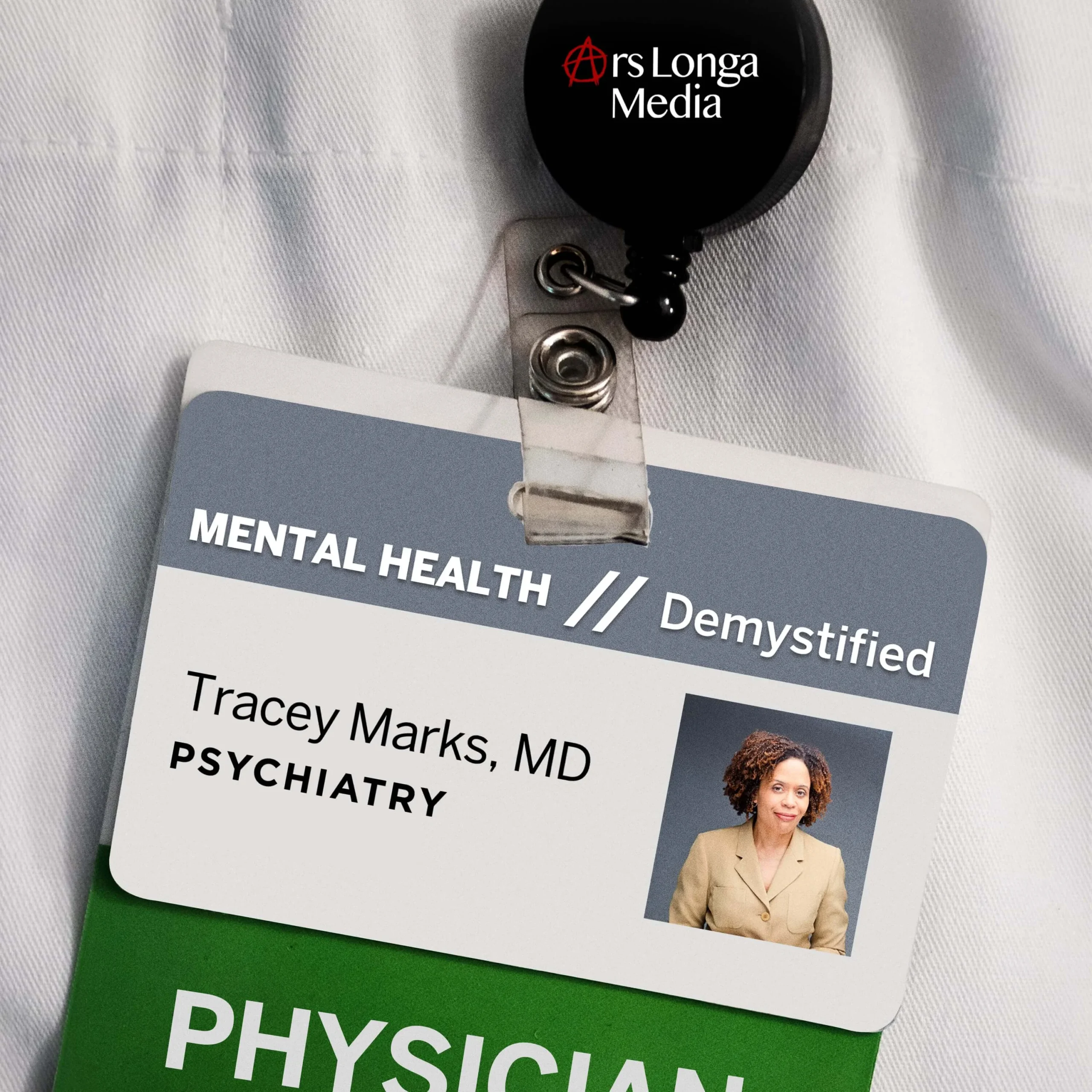 Mental Health // Demystified podcast album artwork. Close up of physician's badge clipped to coat with Tracey Marks, MD portrait